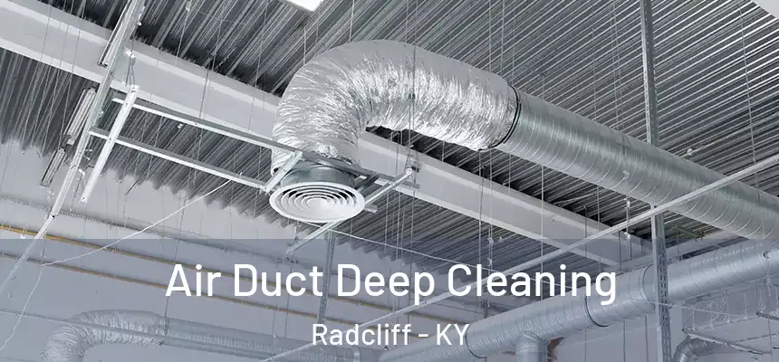  Air Duct Deep Cleaning Radcliff - KY