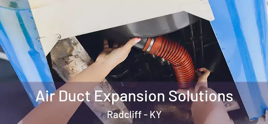  Air Duct Expansion Solutions Radcliff - KY