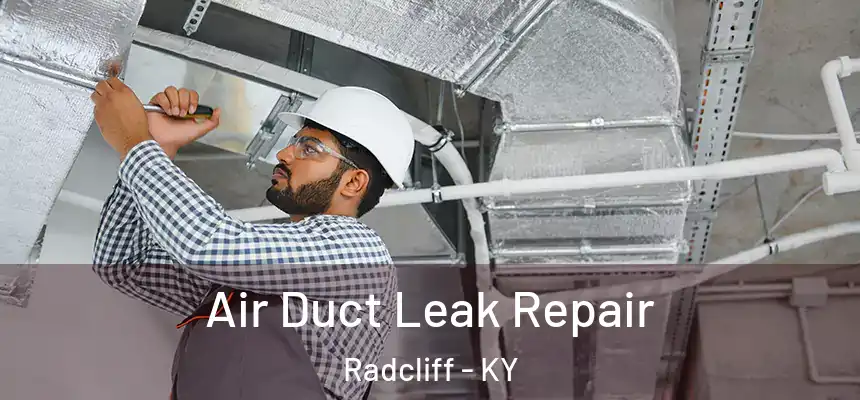  Air Duct Leak Repair Radcliff - KY