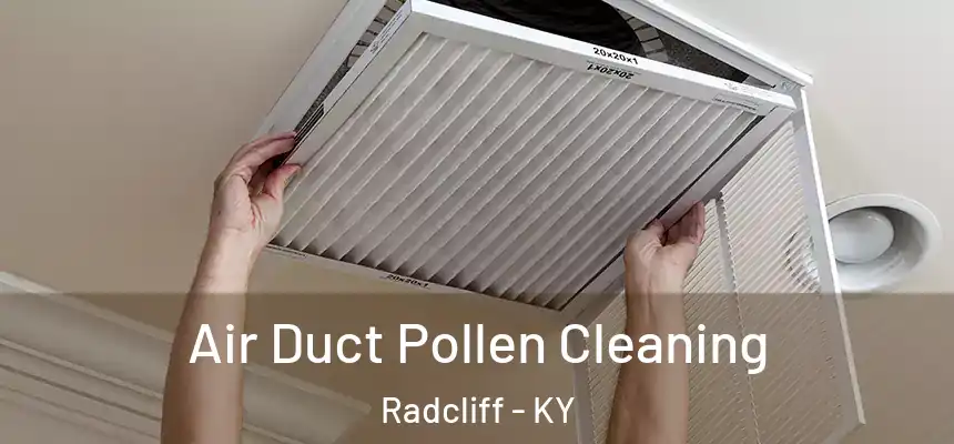 Air Duct Pollen Cleaning Radcliff - KY