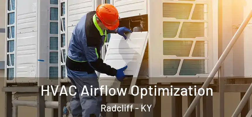  HVAC Airflow Optimization Radcliff - KY