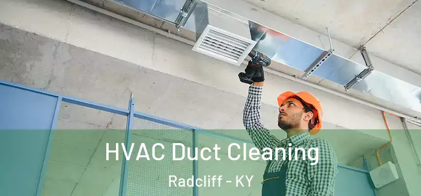 HVAC Duct Cleaning Radcliff - KY