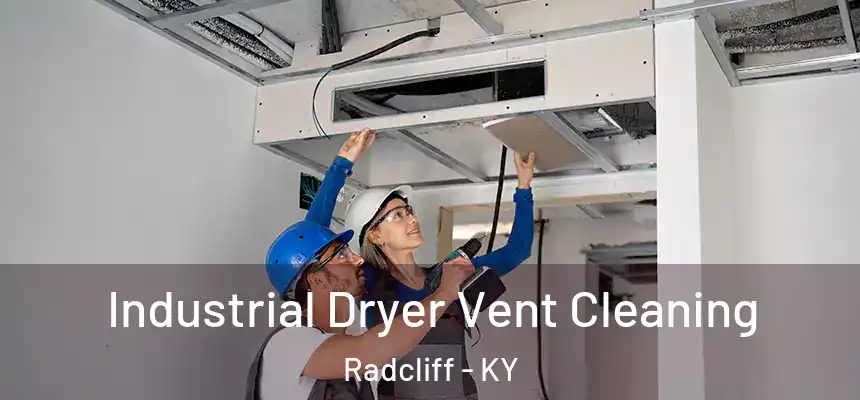  Industrial Dryer Vent Cleaning Radcliff - KY