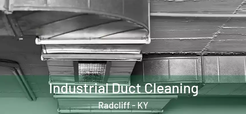  Industrial Duct Cleaning Radcliff - KY