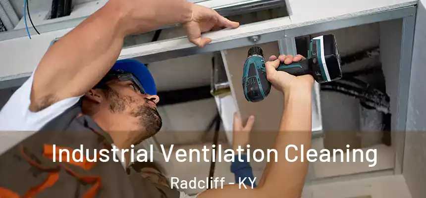  Industrial Ventilation Cleaning Radcliff - KY