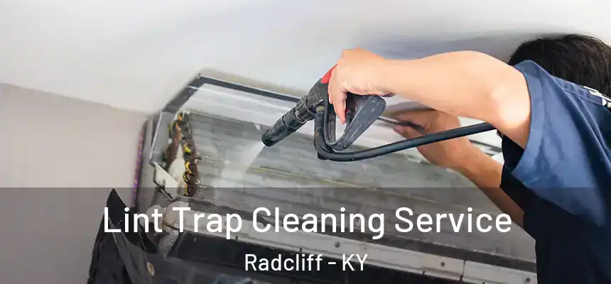  Lint Trap Cleaning Service Radcliff - KY