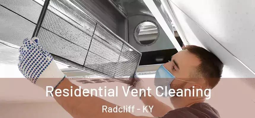 Residential Vent Cleaning Radcliff - KY