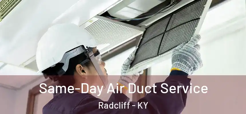  Same-Day Air Duct Service Radcliff - KY