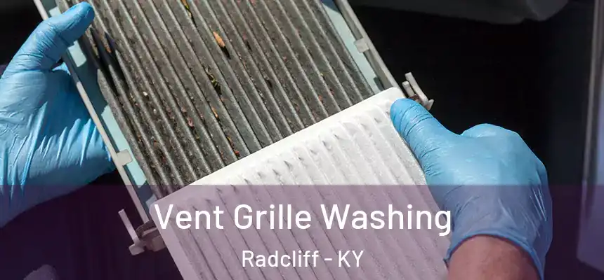 Vent Grille Washing Radcliff - KY